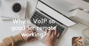 VoIP good for remote working